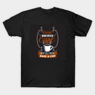 Fresh Coffee Brewed Here Coffee Shop Coffee Lover T-Shirt